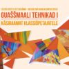 Guaššmaali tehnikad – I käsiraamat klassiõpetajatele. Sügis